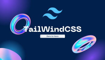 TailWindCSS Zero to Hero